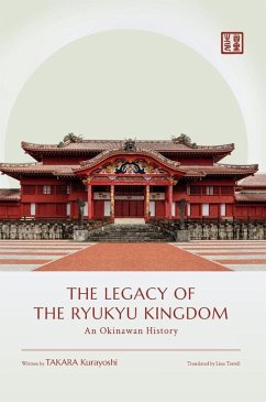 The Legacy of the Ryukyu Kingdom - Takara, Kurayoshi