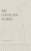The Collected Stories of R. Austin Freeman The Collected Stories of R. Austin Freeman