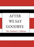 After We Say Goodbye- Partner's Edition After We Say Goodbye- Partner's Edition