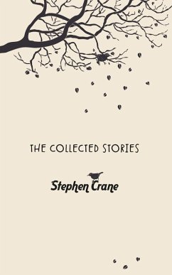The Collected Stories of Stephen Crane - Crane, Stephen