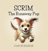 Scrim, the Runaway Pup Scrim, the Runaway Pup