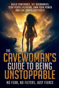 The Cavewoman's Guide to Being Unstoppable - Ellingon, Sophie
