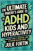 The Ultimate Parent's Guide to ADHD Kids and Hyperactivity
