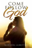 Come Follow God