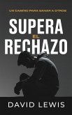 Supera el rechazo Supera el rechazo