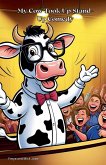 My Cow Took Up Stand- Up Comedy My Cow Took Up Stand- Up Comedy