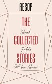 The Collected Stories of AESOP The Collected Stories of AESOP