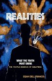 Realities; What the Youth Must Know Realities; What the Youth Must Know