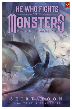 He Who Fights with Monsters 12 - Shirtaloon; Deverell, Travis