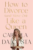 How to Divorce and Move On Like a Queen How to Divorce and Move On Like a Queen