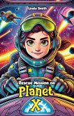 Rescue Mission on Planet X Rescue Mission on Planet X