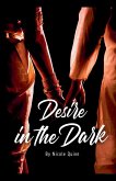 Desire in the Dark Desire in the Dark