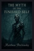 The Myth of the Finished Self The Myth of the Finished Self