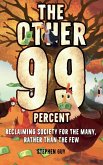The Other 99 Percent The Other 99 Percent
