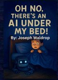 Oh no, there's an AI under my bed! Oh no, there's an AI under my bed!