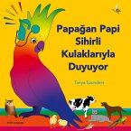 Papa¿an Papi Sihirli Kulaklar¿yla Duyuyor