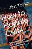 How to Handle Cults How to Handle Cults