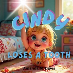 Cindy Loses A Tooth - Davis, Amanda M. Cindy Loses A Tooth - Davis, Amanda M.