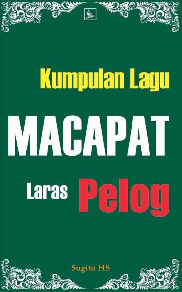 Kumpulan Lagu Macapat Laras Pelog Kumpulan Lagu Macapat Laras Pelog