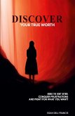 Discover Your True Worth Discover Your True Worth