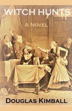 Witch Hunts, a Novel - Kimball, Douglas