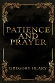 Patience and Prayer Patience and Prayer