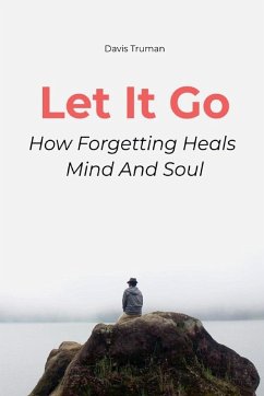 Cover Let It Go How Forgetting Heals Mind And Soul