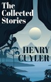 The Collected Stories of Henry Cuyler The Collected Stories of Henry Cuyler