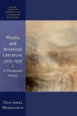 Phobia and American Literature, 1705-1937 Phobia and American Literature, 1705-1937