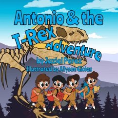 Antonio and the T-Rex Adventure - Perez, Jaziel Antonio