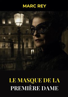 Le Masque de la Première Dame Le Masque de la Première Dame