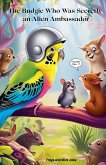 The Budgie Who Was Secretly an Alien Ambassador The Budgie Who Was Secretly an Alien Ambassador