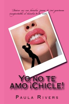 Cover Yo no te amo, ¡Chicle!