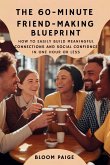 The 60-Minute Friend-Making Blueprint The 60-Minute Friend-Making Blueprint