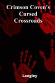 Crimson Coven's Cursed Crossroads Crimson Coven's Cursed Crossroads