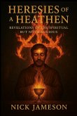 Heresies of a Heathen Heresies of a Heathen