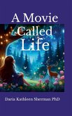 A Movie called Life A Movie called Life