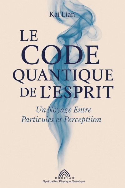Le Code Quantique de l'Esprit Le Code Quantique de l'Esprit