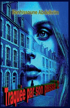 Traquée par son passé 2 - Benhissoune, Abdelkrim Traquée par son passé 2 - Benhissoune, Abdelkrim
