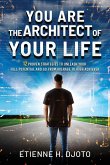 You Are The Architect Of Your Life You Are The Architect Of Your Life