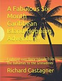 A Fabulous Six-Month Caribbean Island-Hopping Adventure A Fabulous Six-Month Caribbean Island-Hopping Adventure