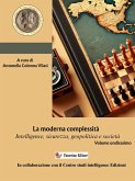 La moderna complessità. Intelligence, sicurezza, geopolitica e società. Volume undicesimo (eBook, ePUB) La moderna complessità. Intelligence, sicurezza, geopolitica e società. Volume undicesimo (eBook, ePUB)