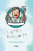 Super Huguete (eBook, ePUB) Super Huguete (eBook, ePUB)