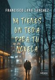 Ya tienes un tema para tu novela (eBook, ePUB) Ya tienes un tema para tu novela (eBook, ePUB)