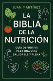 La Biblia de la Nutrición Guía Definitiva para una Vida Saludable y Plena (eBook, ePUB) La Biblia de la Nutrición Guía Definitiva para una Vida Saludable y Plena (eBook, ePUB)