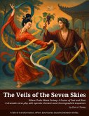 The Veils of the Seven Skies - Where Order Meets Ecstasy (eBook, ePUB) The Veils of the Seven Skies - Where Order Meets Ecstasy (eBook, ePUB)