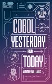 Cobol Yesterday and Today (eBook, ePUB) Cobol Yesterday and Today (eBook, ePUB)