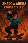 Shadow Wheels Ember Streets (eBook, ePUB) Shadow Wheels Ember Streets (eBook, ePUB)
