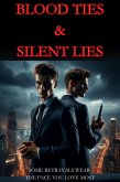 Blood Ties & Silent Lies (eBook, ePUB) Blood Ties & Silent Lies (eBook, ePUB)