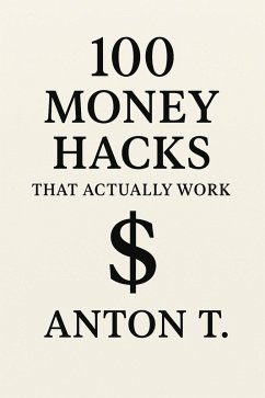 Cover 100 Money Hacks That Actually Work (Smart Money Moves, #1) (eBook, ePUB)